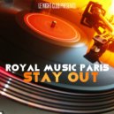 Royal Music Paris - Stay Out