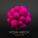 Vova Mech - Walk On (Original Mix)