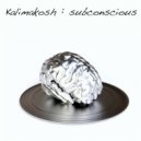 Kalimakosh - Subconscious (Original Mix)