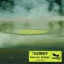 Touchdeep - In Over My Head