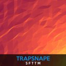 Trapsnape - S F T T M (Original Mix)
