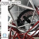 Pierre Zamyatin - Loopin