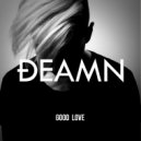 DEAMN - Good Love (Original Mix)