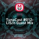 Oh Q - TunaCast #012: LIS/n Guest Mix ()
