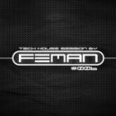 FEMAN - Tech House session #006 ()