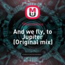 Moonamee - And we fly, to Jupiter