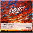 Deekey & Stellix - We Love Forever (Radio Mix)