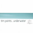 Tim Points - Underwater (Original Mix)