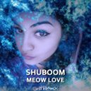 Shuboom - Meow (Original Mix)