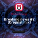 Misha Gineras - Breaking news #2