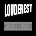 Louderest - Reckless Eyes (Original Mix)