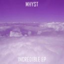 Mhyst - Incredible (Original Mix)