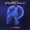 No Class - In Ya Head (Original Mix)