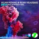 Max Borghetti, Allan Piziano, Ryan Velazquez, Max Borghetti - Drop (Max Borghetti Edit)