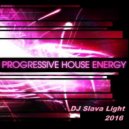 Dj Slava Light - Premium Progressive House ( Energy Radio Mix ) \' 2016 ()