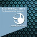 Dmitry M@D Osipov & LOT 3 - The Question of The Universe (Original Mix)
