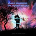Alysa Selezneva - Love To Change The World