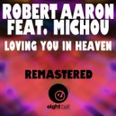 Robert Aaron, Michou, Jazzy Nice - Loving You In Heaven (feat. Michou) (Dubbing You)