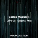 Carlos Mazurek - Let\'s Go! (Original mix)