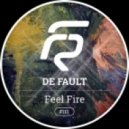 DE FAULT - Feel Fire (Original mix)