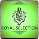 Royal Selection - by Alexey Gavrilov (Podcast 122) (Podcast 122)