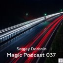 Sergey Doronin - Magic podcast 037