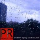 DA BRO - Spring Emotions 2016 (Original mix)