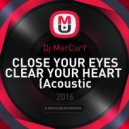 Dj MerCurY - CLOSE YOUR EYES CLEAR YOUR HEART (Acoustic Cover,Beatbox - NonStop Mix - Dj MerCurY)