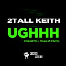 2 Tall Keith, Kings of 3 - Ughhh (Kings of 3 Remix)