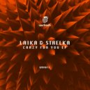 Laika & Strelka - Feel For Me