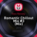 Alex Nevsky - Romantic Chillout Mix #3 (Mix)