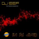 DJ EEF, Deep House Nation - In Da Club (feat. Deep House Nation) (Extended Mix)