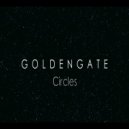 G O L D E N G A T E - Circles (Original Mix)