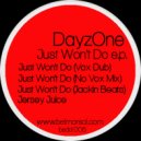 DayzOne - Just Wont Do