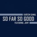 Kareem Gamal & Jemy - So Far So Good (feat. Jemy) (Original Mix)