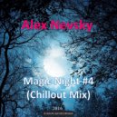 Alex Nevsky - Magic Night #4 (Chillout Mix)
