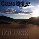 Outre Lights - Equinox (Original Mix)