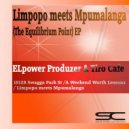 ELpower Produzer & Tiro Cafe - Limpopo Meets Mpumalanga (The Equilibrium Point)