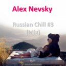 Alex Nevsky - Russian Chill # 3 (Chillout Mix)