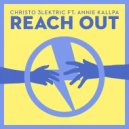 Christo 3lektric & Annie Kallpa - Reach Out (feat. Annie Kallpa) (Original Mix)