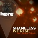 Shameless & Debora Cidrack - We Rise (feat. Debora Cidrack) (Original Mix)