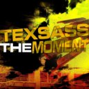 Texsass - The Moment (Original Mix)