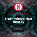 Victor Kustovski - truth where that nearby