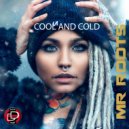 Mr. Roots - Cool And Cold