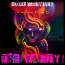 Eddie Martinez & Josephine Halle B. - The Party! (Late Night Mix)