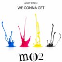 Andy Pitch - We Gonna Get