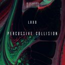 LBxD - Percussive Collision (Original mix)