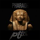 PFTD - Pharaoh (Original Mix)