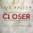 Eric Ballew & Juliet Piper - Closer (feat. Juliet Piper) (Original Mix)