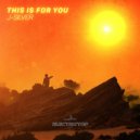 J-SILVER - This Is For You